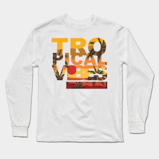 Tropical Vibes Typography summer palm tree beach Long Sleeve T-Shirt